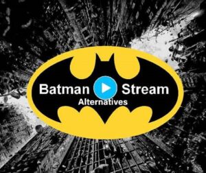 Best BatmanStream Alternatives