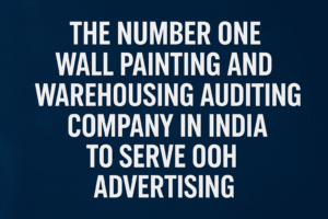 The number one wall painting and warehousing auditing company in India to serve OOH Advertising.
